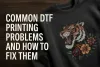 common_dtf_printing_problems.jpg