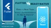 React Native vs Flutter- Which is The Best Framework For App Development