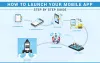 Complete Guide on How to Launch Your Mobile App in the Right Manner