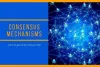 Different Types of Consensus Mechanisms(Part - I) | Blockchainerz