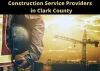 Consider the Points While Hiring Construction Service Providers in Clark County