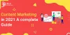 Content Marketing in 2021: A complete Guide -