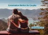 Conversation Starters for Couples To Get Closer - Lovers Planet