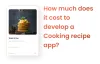 Cost To Develop a Cooking Recipe App? | The App Ideas
