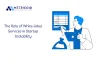 The Role of White-label Services in Startup Scalability | Metricoid - A Custom Software Product Development &amp; Consulting Company