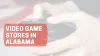 Game Stores in Alabama