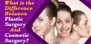 What is the difference between plastic surgery and cosmetic surgery? - Blog | Cosmoarts Clinic