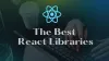 20+ Powerful React libraries you should explore in 2022 - EnProwess Blog
