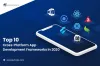 Top 10 cross-platform app development frameworks in 2020