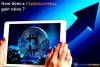 How does a cryptocurrency gain value? | Blockchainerz