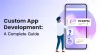 Custom Mobile App Development in UAE: What You Need to Know