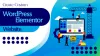 How to Create a WordPress Website with Elementor? An Expert Guide