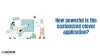How powerful is the customized clover application?