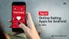  Top 10 Online Dating Apps for Android in 2022