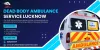 Dead Body Ambulance Service Lucknow