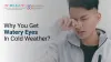 Why You Get Watery Eyes In Cold Weather | Dr. Jeevan Ladi