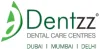 Dentzz Mumbai | Best Dental Clinic in Mumbai | Dentzz Reviews