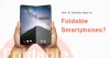 How to Develop a Mobile App For Foldable Smartphones?