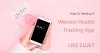 How To Develop A Women Health Tracking App Like Clue?