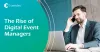 The Rise of Digital Event Managers - Eventdex