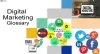 Best Ultimate Digital Marketing Glossary - Beginners to Advance Level