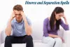 Best solution for Divorce, Break up and Separation spells! | Love Spells to Fix Relationship Problems