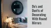 The Do's and Don'ts of Decorating With Round Mirrors