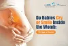 Do Babies Cry or Smile Inside the Womb? Things to Know