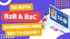 Is B2B, B2C Both Business Need SEO: To Grow It
