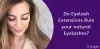 Do Eyelash Extensions Ruin your natural Eyelashes?