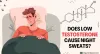 Does Low Testosterone Cause Night Sweats? (How to Treat?)