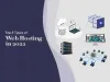 Top 5 Types of Web Hosting to Consider in 2022