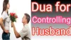 Dua and Wazifa For Control Husband - Dua for Controlling Husband