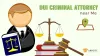 Hire Experienced DUI Criminal Attorney