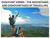 DUSHYANT VARMA - THE ADVANTAGES AND DISADVANTAGES OF TRAVELLING