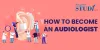 How to Become an Audiologist