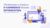 The Marketer's Guide to E-Commerce Website Optimization
