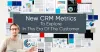 Metrics To Explore with Easy To Use CRM In This Era Of The Customer