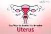 Easy Ways to Soothe Your Irritable Uterus - Cordlife India