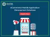 cost to develop an ecommerce mobile application, ecommerce app development services, online shopping app development, top ecommerce app development company