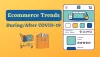 Top 8 eCommerce Trends to Follow During/After Covid-19
