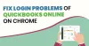 How to Fix QuickBooks Online (QBO) Login Problems for Chrome?