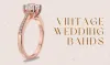 Why Choose a Vintage Wedding Band This Festive Season | Ekonty