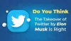Do You Think the Takeover of Twitter by Elon Musk Is Right?