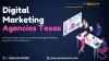 Digital Marketing Agencies Texas 
