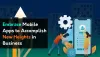 Advantage of Mobile App Development: Embrace Mobile Apps to Accomplish New Heights in Business 