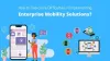 How to Overcome Difficulties in Implementing Enterprise Mobility Solutions