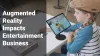 How AR Can Impact Your Entertainment Business Technonguide