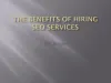The Benefits of Hiring SEO Services PowerPoint Presentation, free download - ID:11051056
