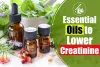 5 Tested Essential oils to lower creatinine level naturally!